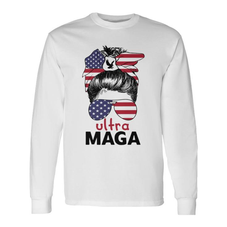 Ultra Maga American Flag Messy Bun Wearing Glasses Long Sleeve T-Shirt