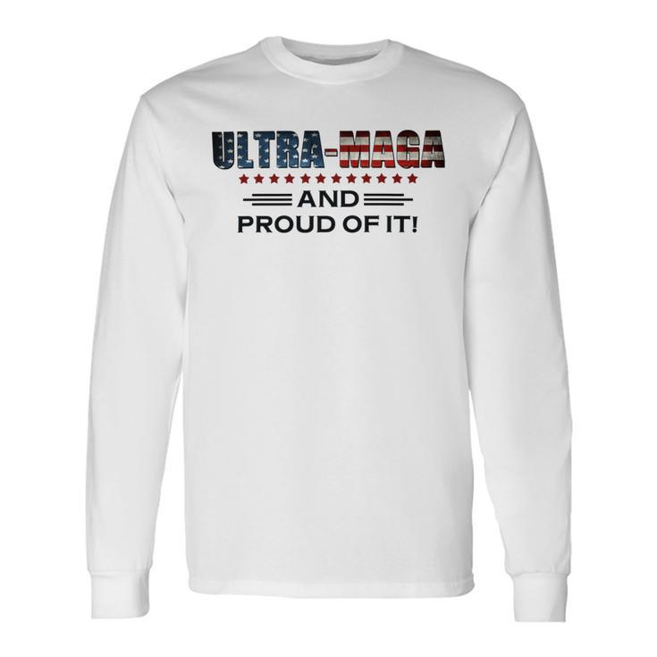 Ultra Maga And Proud Of It Antibiden Unisex Long Sleeve Gifts ideas