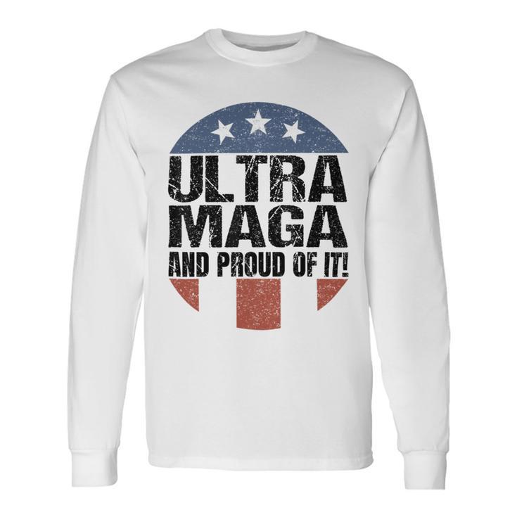 Ultra Maga And Proud Of It V19 Unisex Long Sleeve