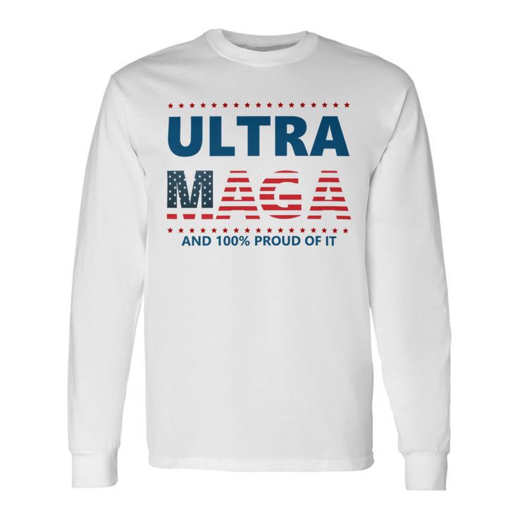 Ultra Maga And Proud Of It V5 Unisex Long Sleeve Gifts ideas