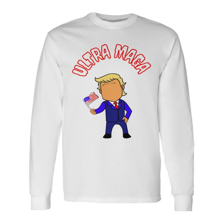 Ultra Maga And Proud Of It Make America Great Again Proud American Long Sleeve T-Shirt