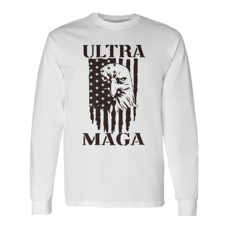 Ultra Maga And Proud Of It Tshirts Long Sleeve T-Shirt