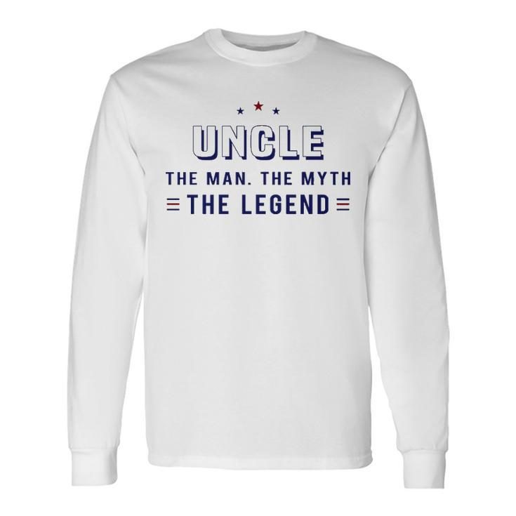 Uncle Uncle The Man The Myth The Legend V2 Long Sleeve T-Shirt
