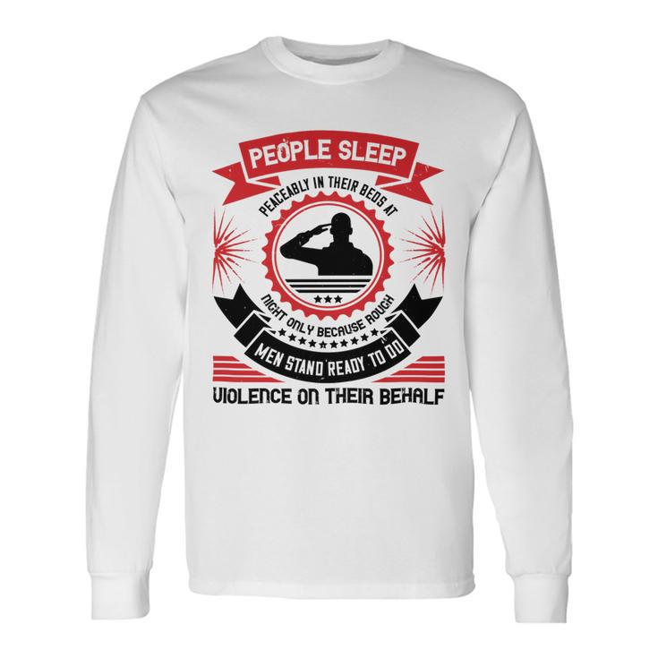 Veterans Day People Sleep Peaceably In Their Beds At Night Long Sleeve T-Shirt