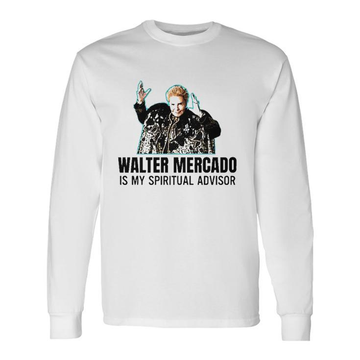 Walter Mercado Is My Spiritual Advisor Long Sleeve T-Shirt T-Shirt
