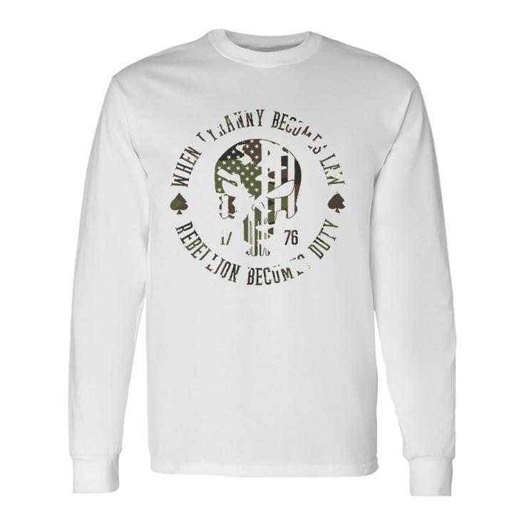 When Tyranny Becomes Law Rebellion Becomes Duty Camouflage 4Th Of July Long Sleeve T-Shirt T-Shirt
