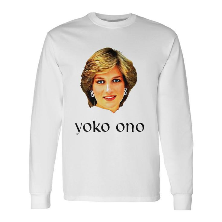 Yoko Ono Diana Princess Of Wales Long Sleeve T-Shirt