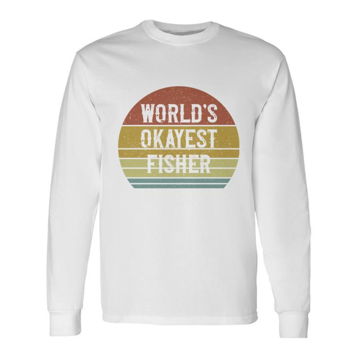 Fisher Worlds Okayest Fisher Long Sleeve T-Shirt