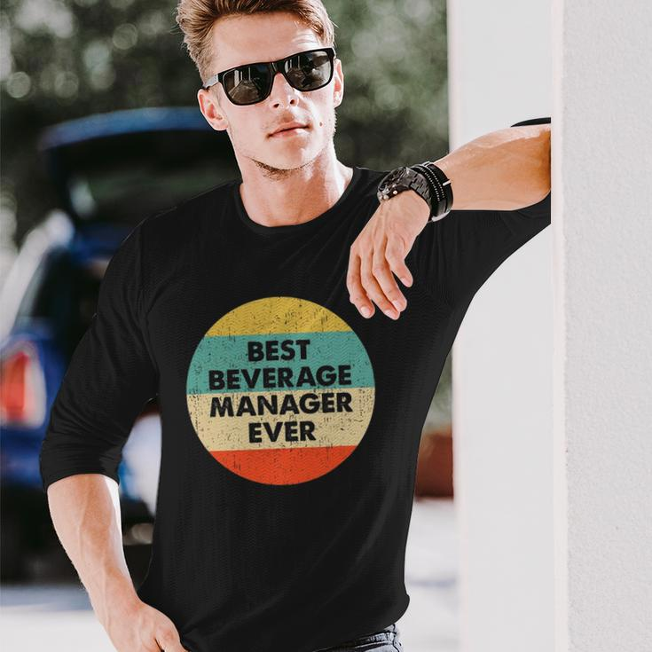Beverage Manager Best Beverage Manager Ever Long Sleeve T-Shirt T-Shirt Gifts for Him