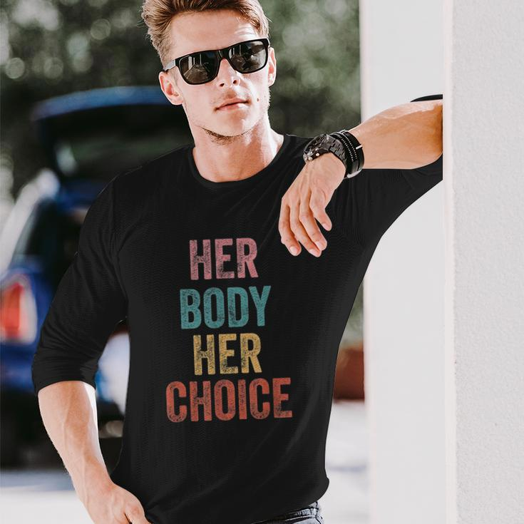Her Body Her Choice Rights Pro Choice Feminist Long Sleeve T-Shirt T-Shirt Gifts for Him