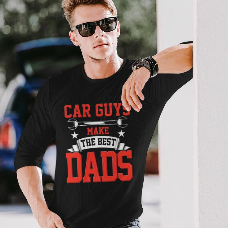 Car Guys Make The Best Dads Garage Mechanic Dad Long Sleeve T-Shirt T-Shirt Gifts for Him