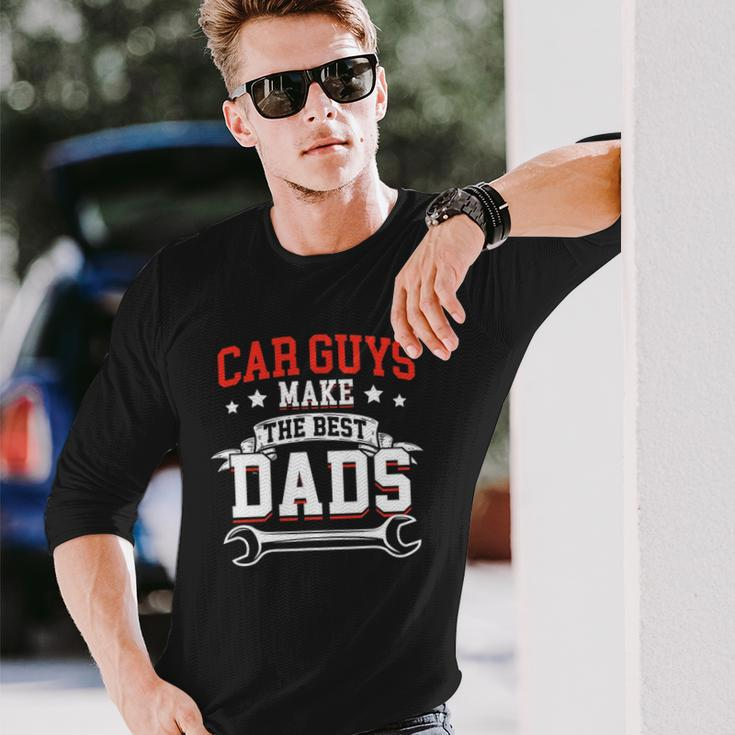 Car Guys Make The Best Dads Mechanic Fathers Day Long Sleeve T-Shirt T-Shirt Gifts for Him