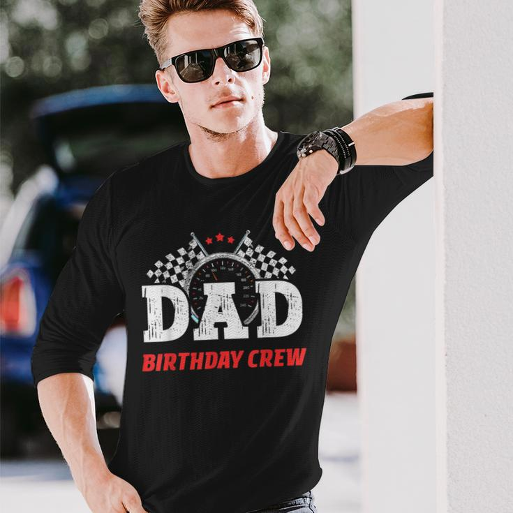 Dad Birthday Crew Race Car Racing Car Driver Daddy Papa Long Sleeve T-Shirt Gifts for Him