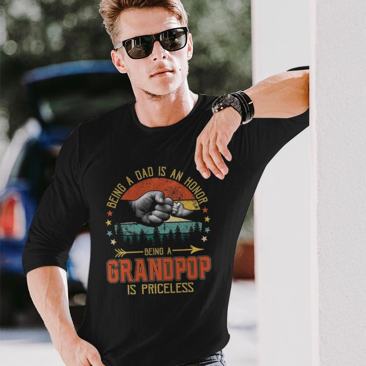 Being A Dad Is An Honor Being A Grandpop Is Priceless Long Sleeve T-Shirt T-Shirt Gifts for Him