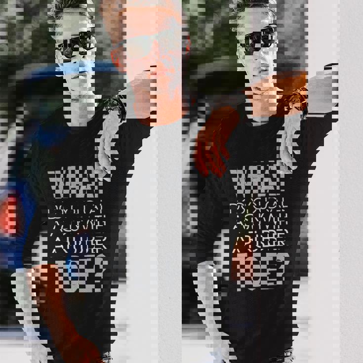 Dad Joke Novelty Tee The One About A Guy With A Rubber Toe Long Sleeve T-Shirt T-Shirt Gifts for Him Dad Joke Novelty Tee The One About A Guy With A Rubber Toe Long Sleeve T-Shirt T-Shirt Gifts for Him