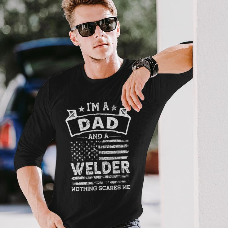 Im A Dad And Welder Fathers Day & 4Th Of July Long Sleeve T-Shirt Gifts for Him