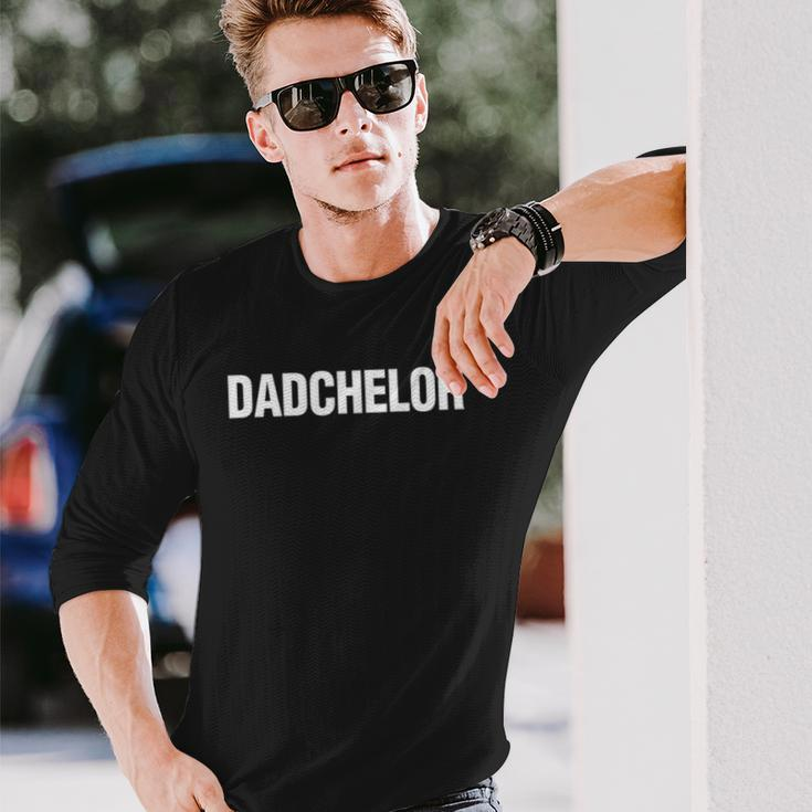 Dadchelor Fathers Day Bachelor Long Sleeve T-Shirt T-Shirt Gifts for Him