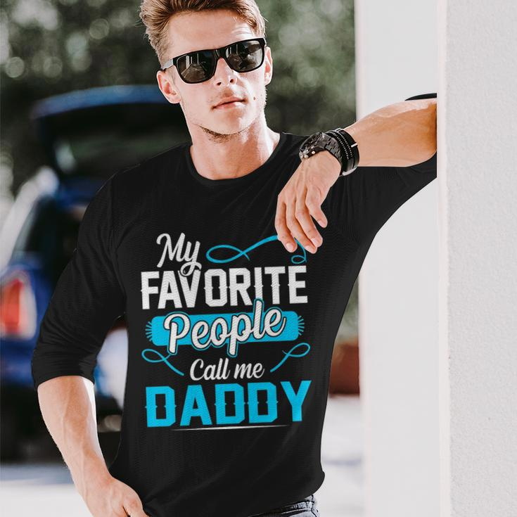 Daddy My Favorite People Call Me Daddy V2 Long Sleeve T-Shirt Gifts for Him