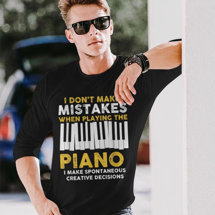 I Dont Make Mistakes Piano Musician Humor Long Sleeve T-Shirt Gifts for Him