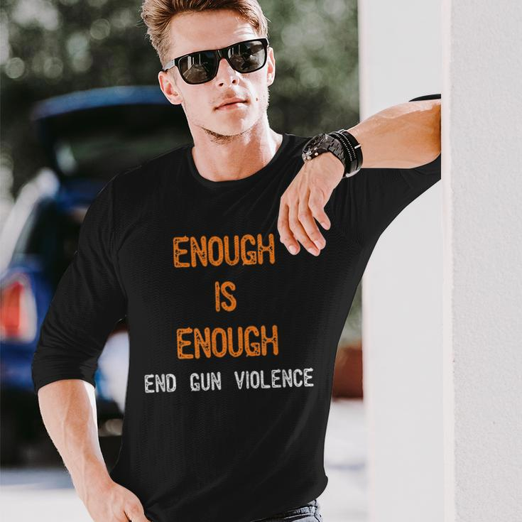 Enough Is Enough- End Gun Violence Long Sleeve T-Shirt Gifts for Him