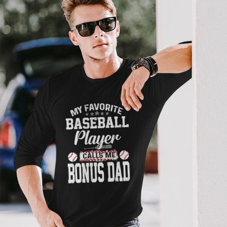 My Favorite Baseball Player Calls Me Bonus Dad Bonus Long Sleeve T-Shirt T-Shirt Gifts for Him