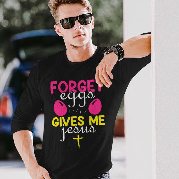 Forger Eggs Gives Me Jesus Funny Easter Day Unisex Long Sleeve Gifts for Him