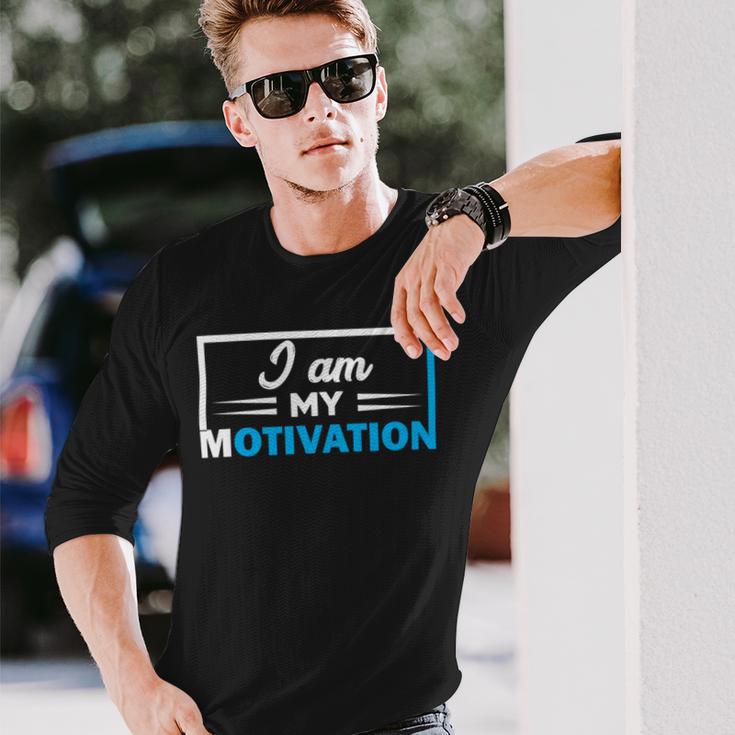 Funny I Am My Motivation Motivational Unisex Long Sleeve Gifts for Him