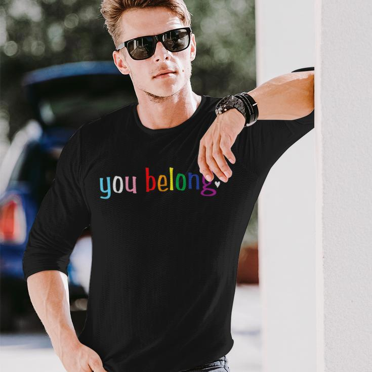 Gay Pride With Lgbt Support And Respect You Belong Long Sleeve T-Shirt Gifts for Him