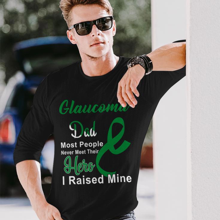 Glaucoma Dad Most People Never Meet Their Hero I Raised Mine Green Ribbon Glaucoma Glaucoma Awareness Unisex Long Sleeve Gifts for Him