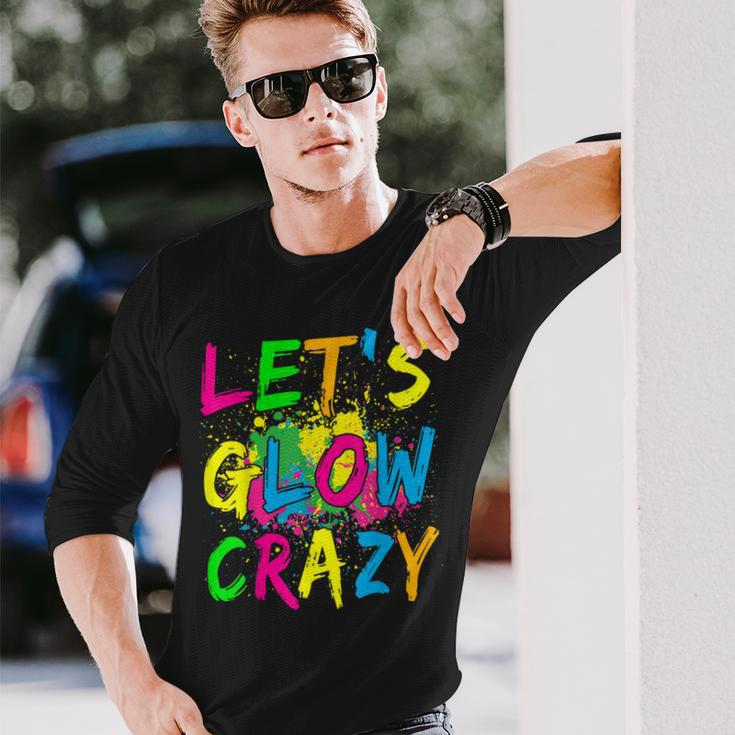 Lets Glow Crazy Retro Colorful Party Outfit Long Sleeve T-Shirt Gifts for Him