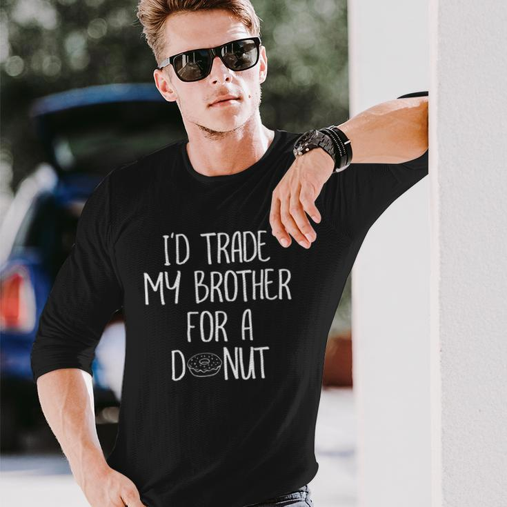 Id Trade My Brother For A Donut Joke Tee Long Sleeve T-Shirt T-Shirt Gifts for Him