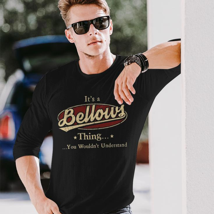 Its A Bellows Thing You Wouldnt Understand Shirt Personalized Name Shirt Shirts With Name Printed Bellows Long Sleeve T-Shirt Gifts for Him