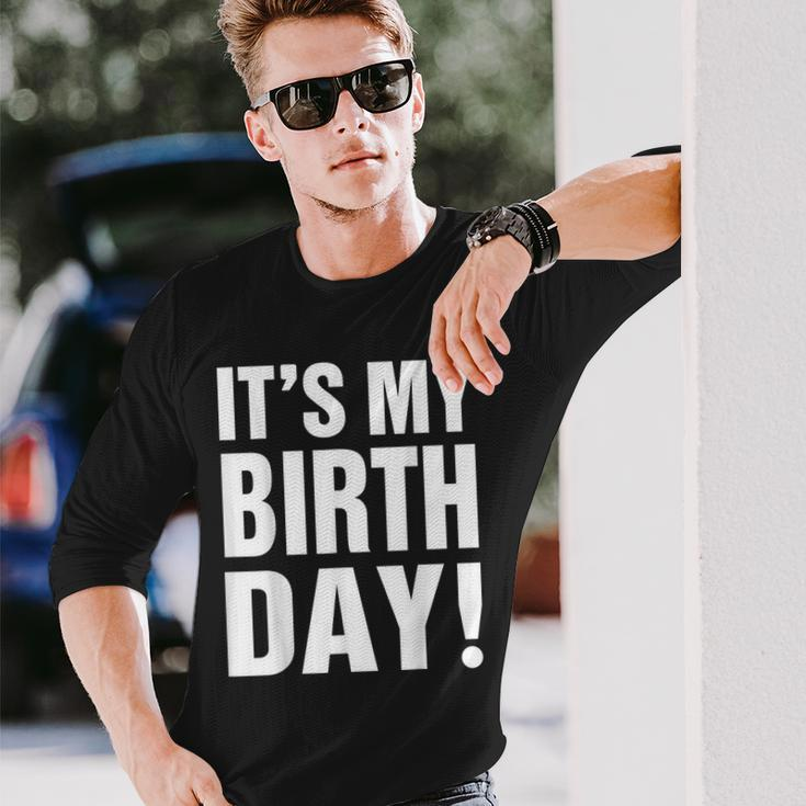 Its My Birthday For Women Ns Girls Birthday Long Sleeve T-Shirt Gifts for Him