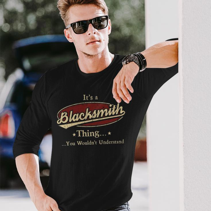 Its A Blacksmith Thing You Wouldnt Understand Shirt Personalized Name Shirt Shirts With Name Printed Blacksmith Long Sleeve T-Shirt Gifts for Him
