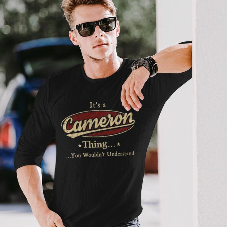 Its A Cameron Thing You Wouldnt Understand Shirt Personalized Name Shirt Shirts With Name Printed Cameron Long Sleeve T-Shirt Gifts for Him