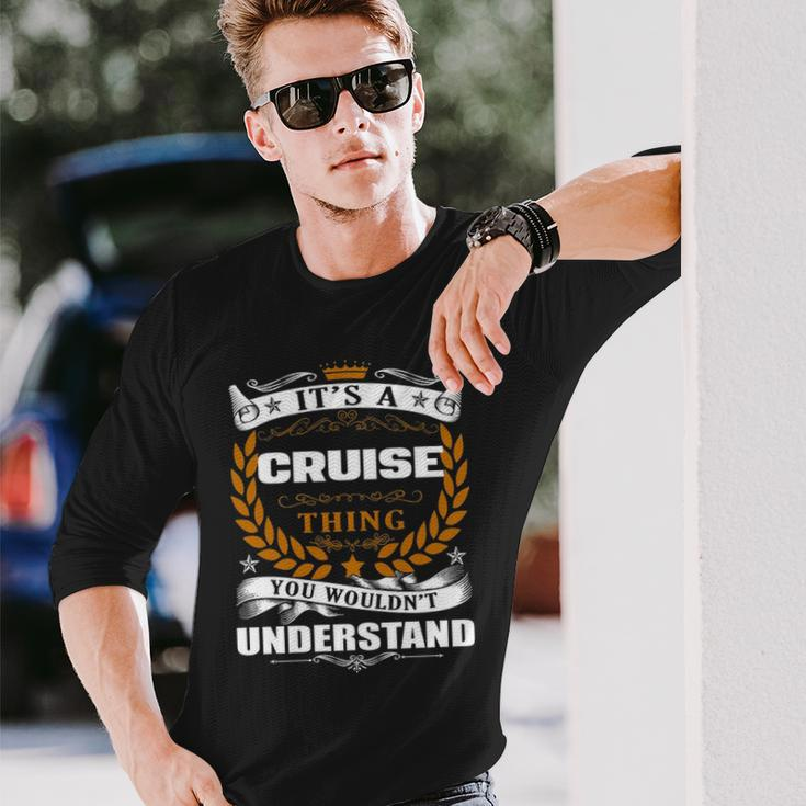 Its A Cruise Thing You Wouldnt Understand Shirt Cruise Shirt For Cruise Long Sleeve T-Shirt Gifts for Him
