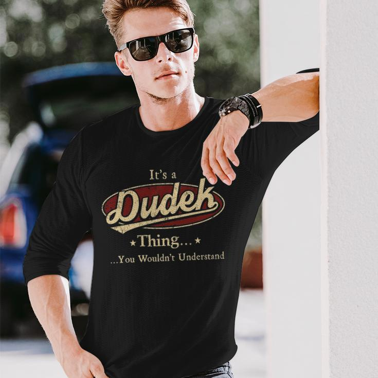 Its A Dudek Thing You Wouldnt Understand Shirt Personalized Name Shirt Shirts With Name Printed Dudek Long Sleeve T-Shirt Gifts for Him