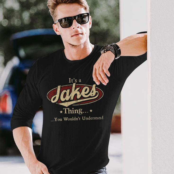 Its A Jakes Thing You Wouldnt Understand Shirt Personalized Name Shirt Shirts With Name Printed Jakes Long Sleeve T-Shirt Gifts for Him