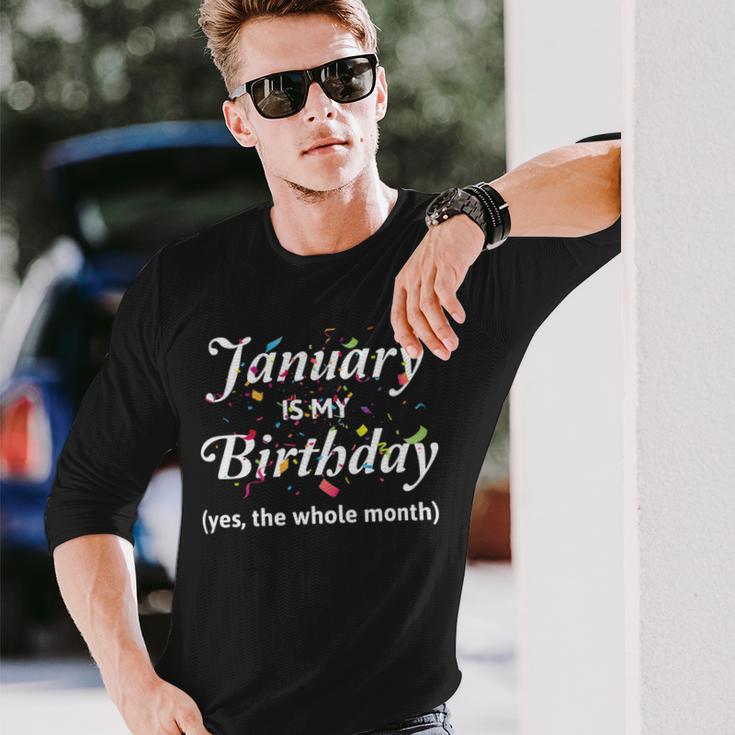 January Is My Birthday The Whole Month January Birthday Unisex Long Sleeve Gifts for Him