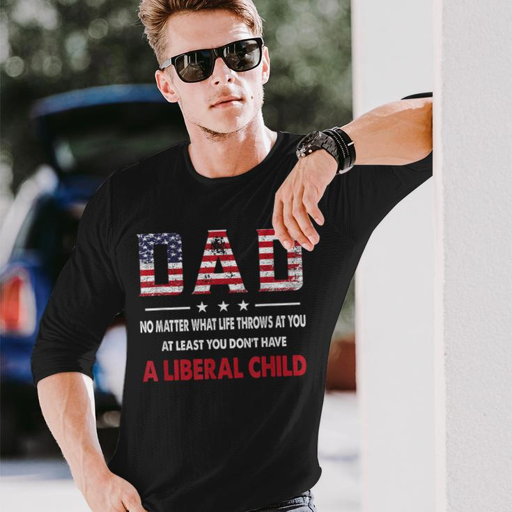 At Least You Dont Have A Liberal Child American Flag Long Sleeve T-Shirt Gifts for Him