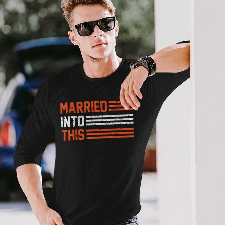 Married Into This 298 Trending Shirt Unisex Long Sleeve Gifts for Him