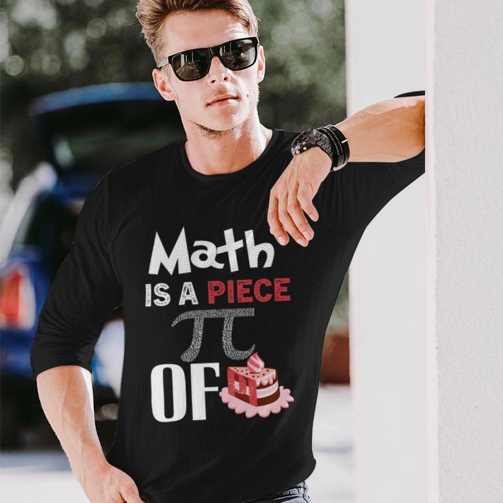 Math Is A Piece Of Pie Funny Pi Day Unisex Long Sleeve Gifts for Him