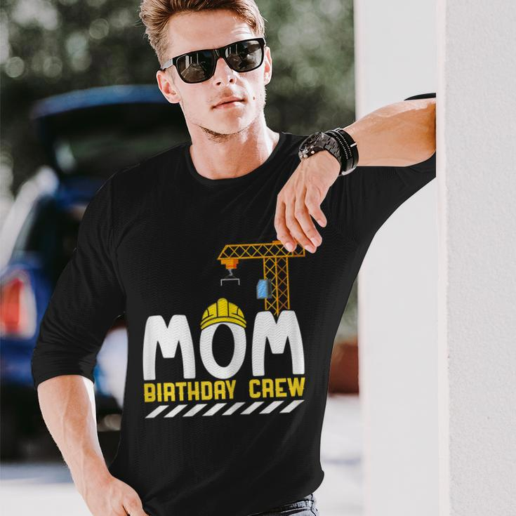 Mom Birthday Crew Construction Birthday Boy Mommy Long Sleeve T-Shirt Gifts for Him