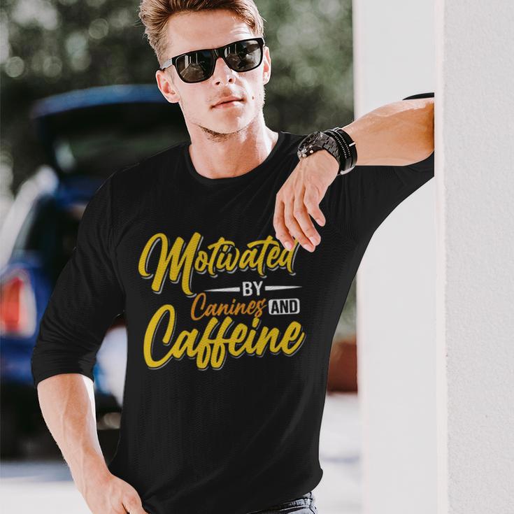 Motivated By Caffeine And Canine 803 Trending Shirt Unisex Long Sleeve Gifts for Him