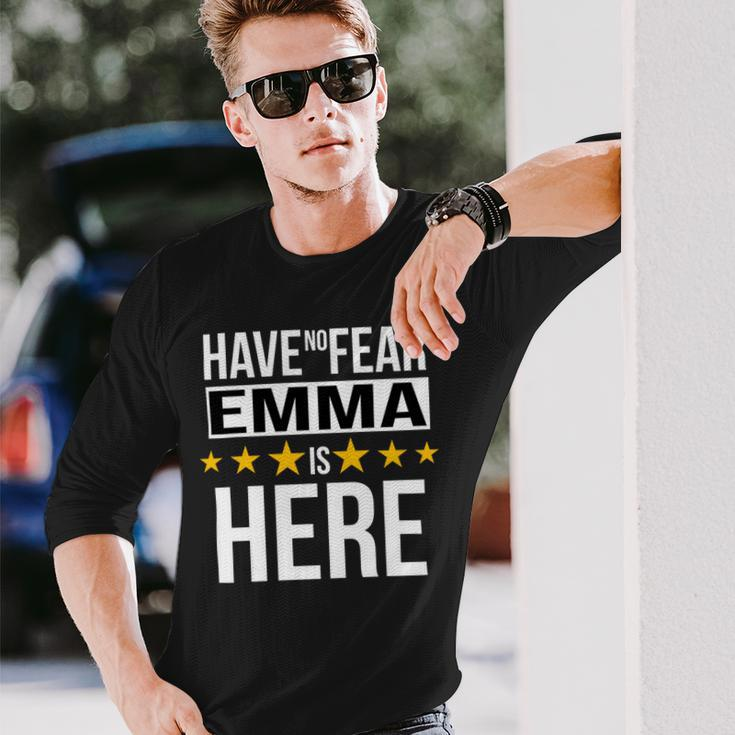 Have No Fear Emma Is Here Name Long Sleeve T-Shirt Gifts for Him