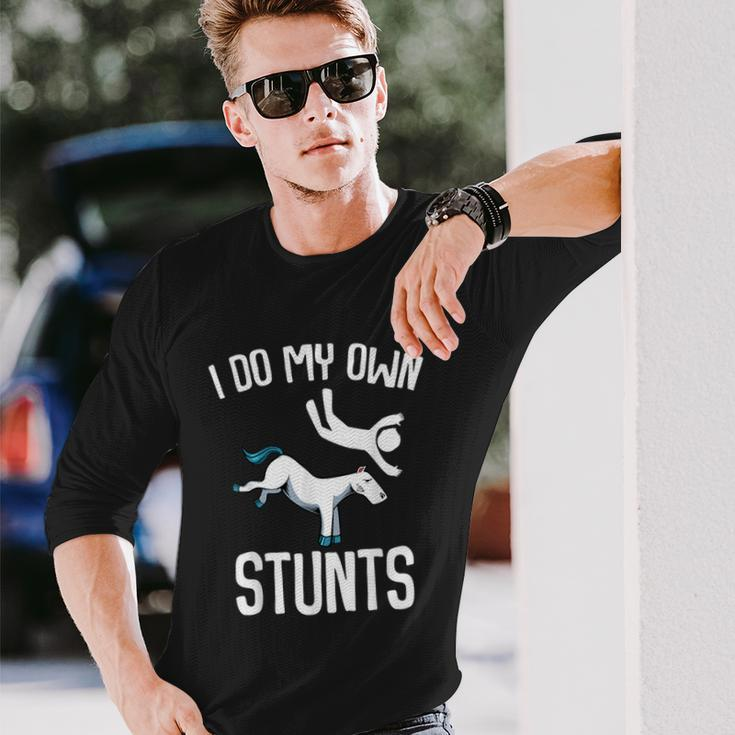 I Do My Own Stunts Get Well Horse Riders Animal Long Sleeve T-Shirt Gifts for Him