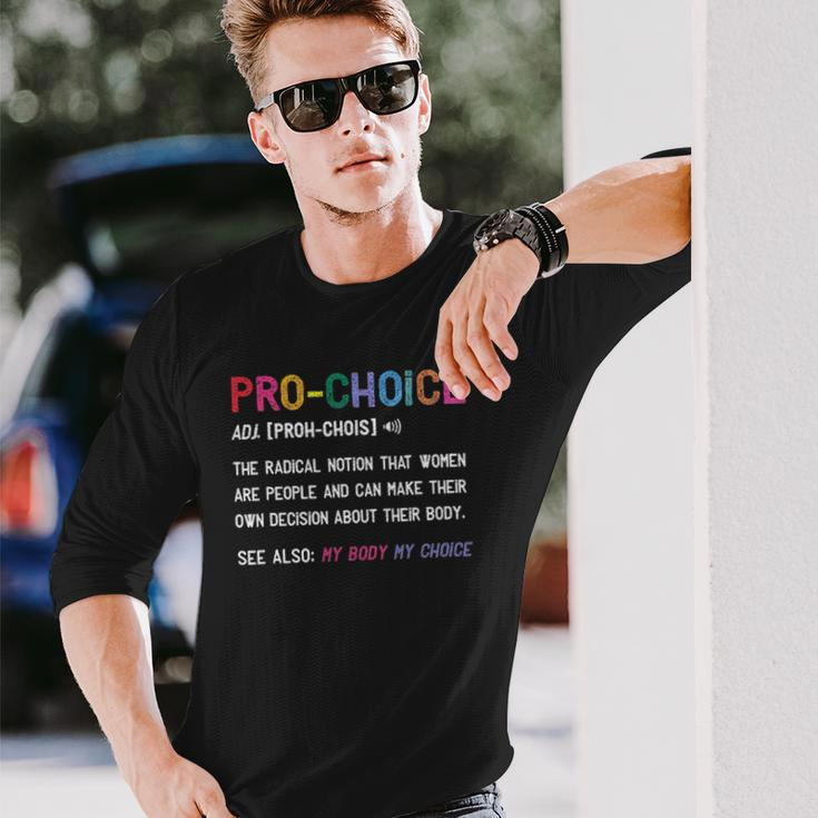 Pro Choice Definition Feminist Rights My Body My Choice Long Sleeve T-Shirt T-Shirt Gifts for Him