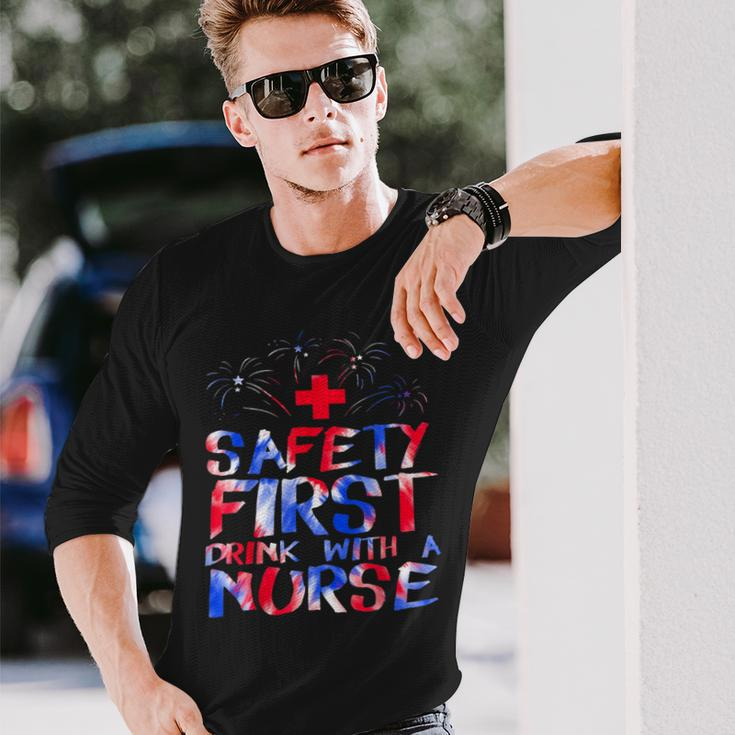 Safety First Drink With A Nurse Patriotic Nurse 4Th Of July Long Sleeve T-Shirt Gifts for Him
