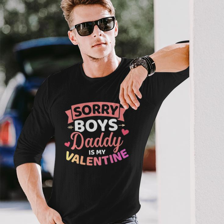Sorry Boys Daddy Is My Valentines Day Long Sleeve T-Shirt T-Shirt Gifts for Him