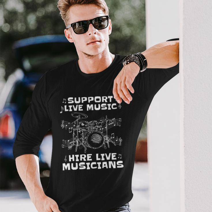Support Live Music Hire Live Musicians Drummer Long Sleeve T-Shirt T-Shirt Gifts for Him